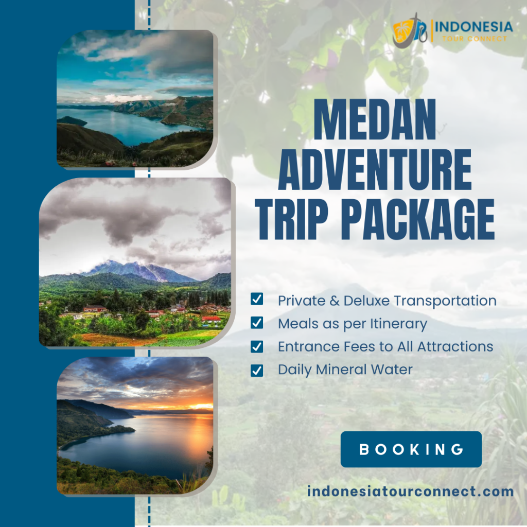 Medan Adventure Trip Package