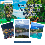 Best Nature Tourism in Medan | Explore the beauty of Sumatra